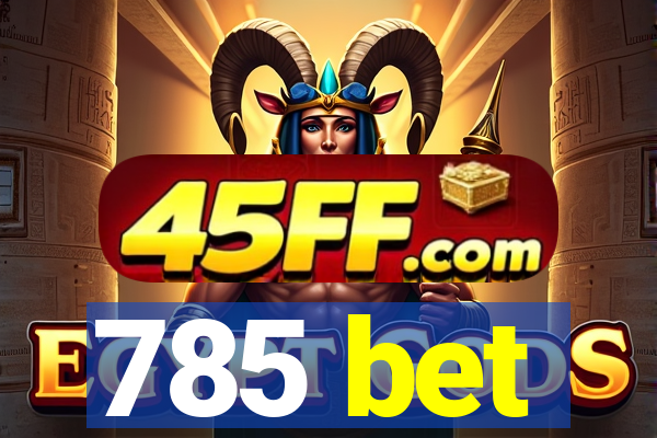785 bet